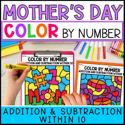Color by Number Addition and Subtraction Within 10 - Mother's Day